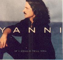 "Yanni" - "If I could tell you"